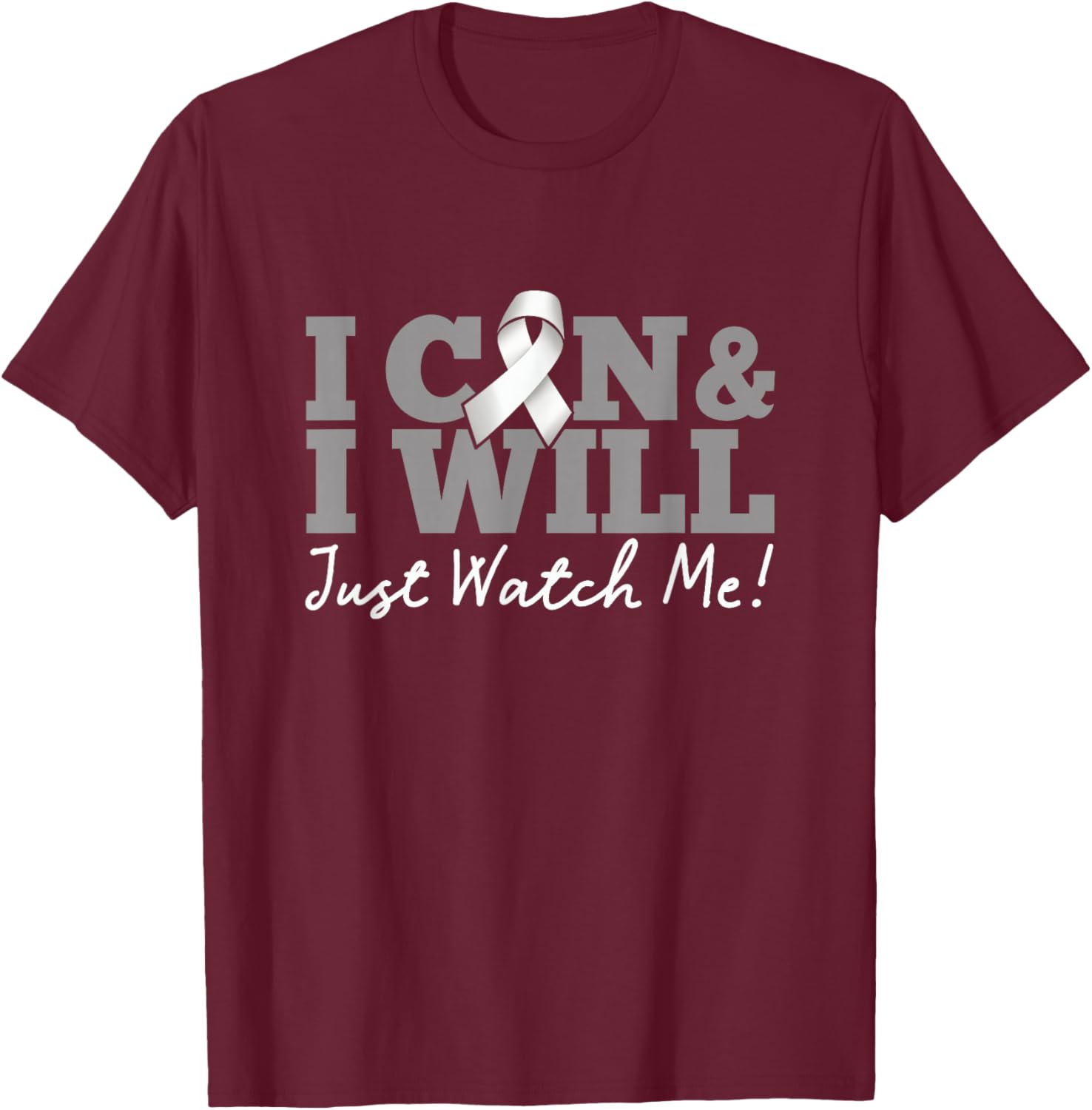 I Can & I Will Beat Lung Cancer Warrior Just Watch Me T-Shirt - T-Shirt | Maroon