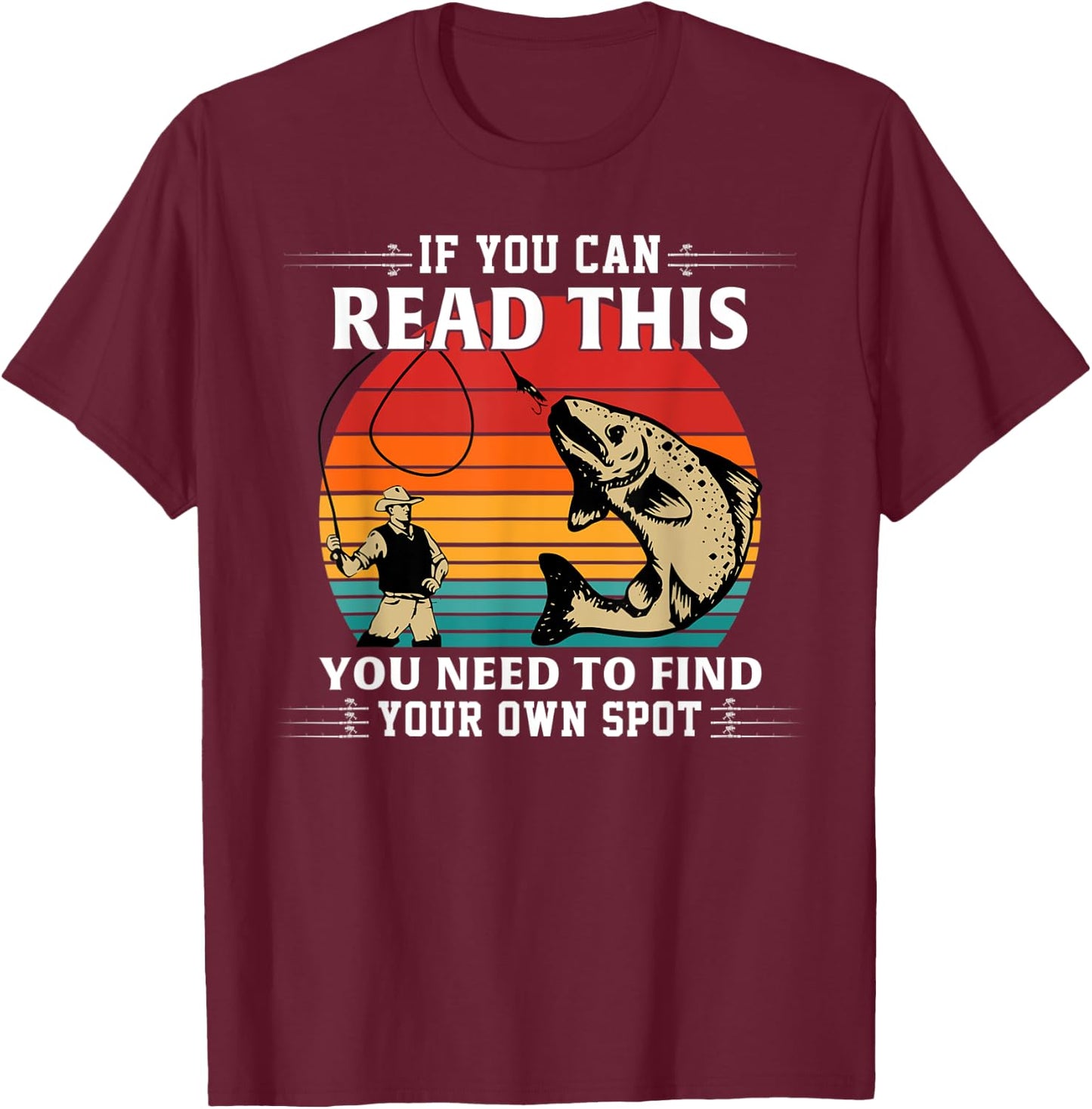 If You Can Read This You Need To Find Your Own Spot T-Shirt - T-Shirt | Maroon