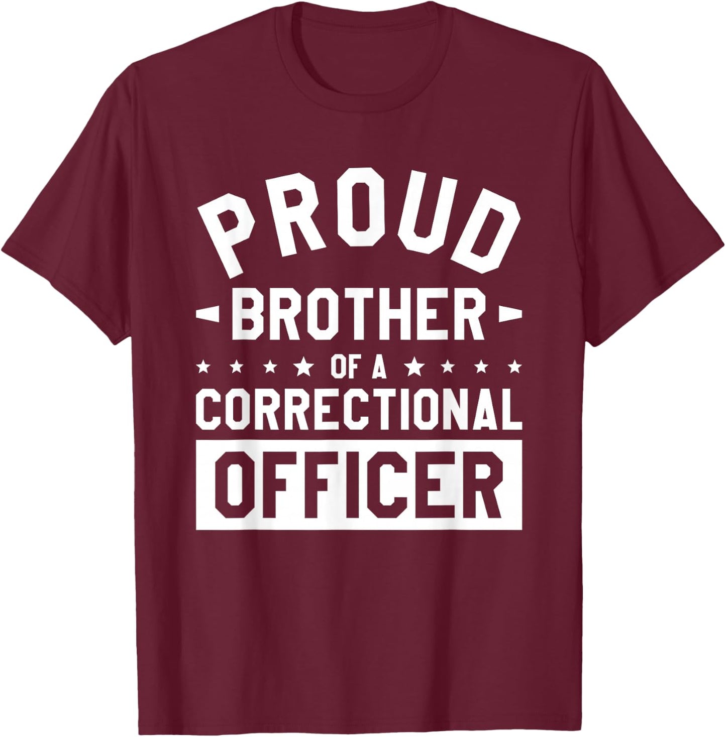 Proud Brother Of A Correctional Officer Prison Guard T-Shirt - T-Shirt | Maroon