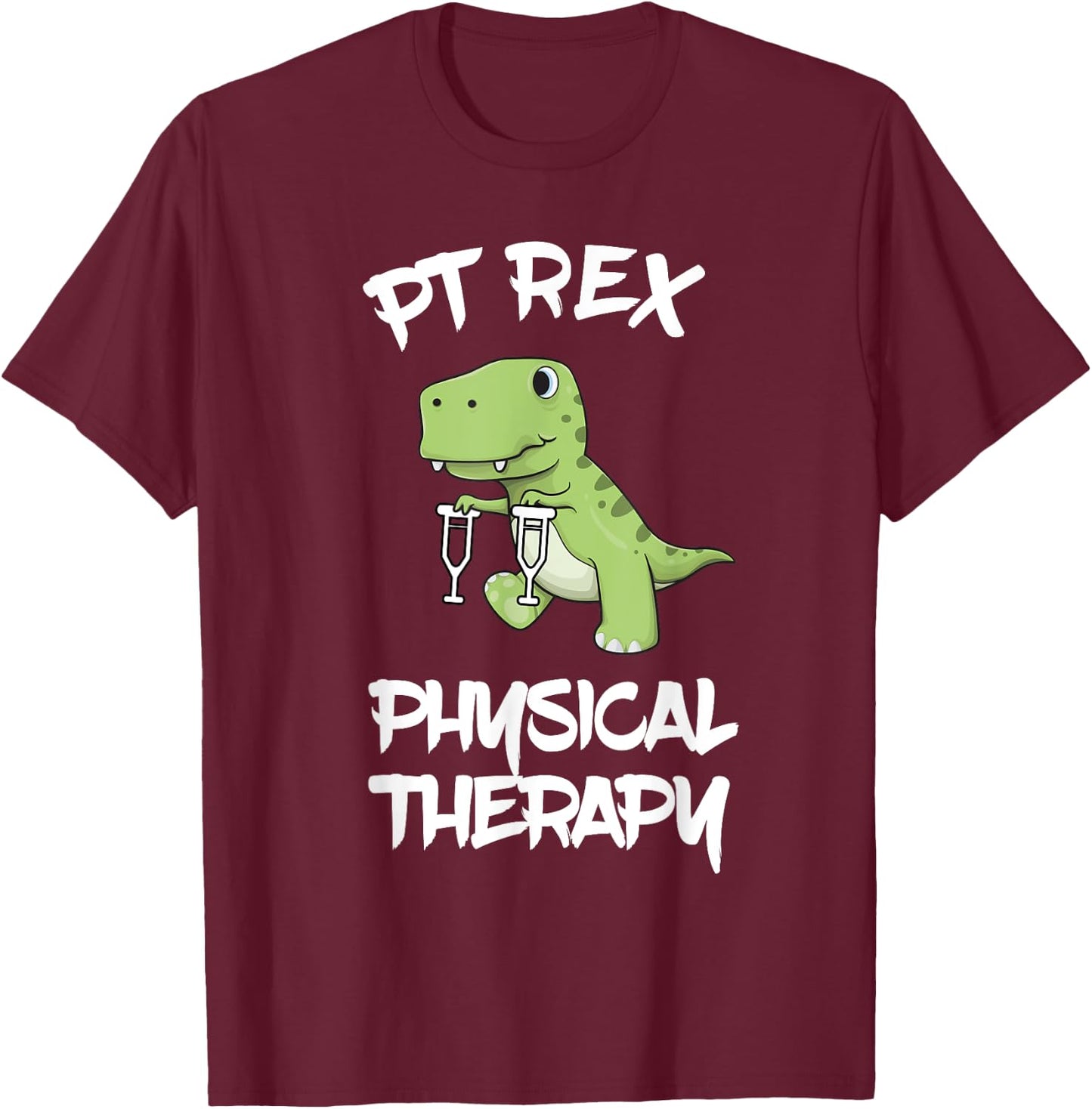 PT Rex Physical Therapy Cute T REX Dinosaur Shirt T-Shirt - T-Shirt | Maroon