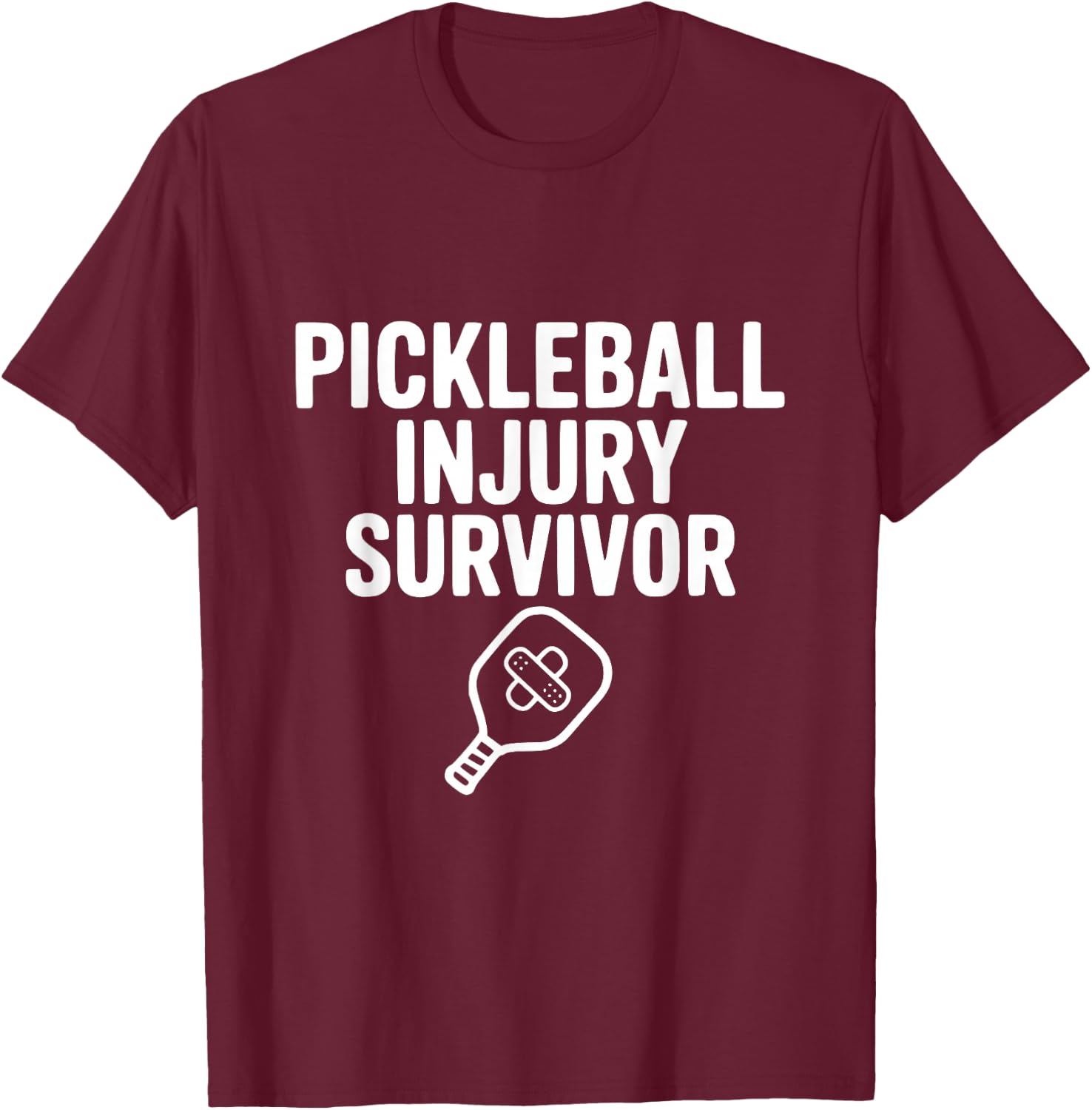 Pickleball Injury Survivor T-Shirt - T-Shirt | Maroon