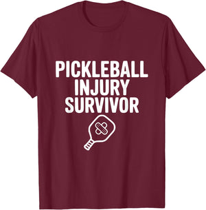 Pickleball Injury Survivor T-Shirt - T-Shirt | Maroon