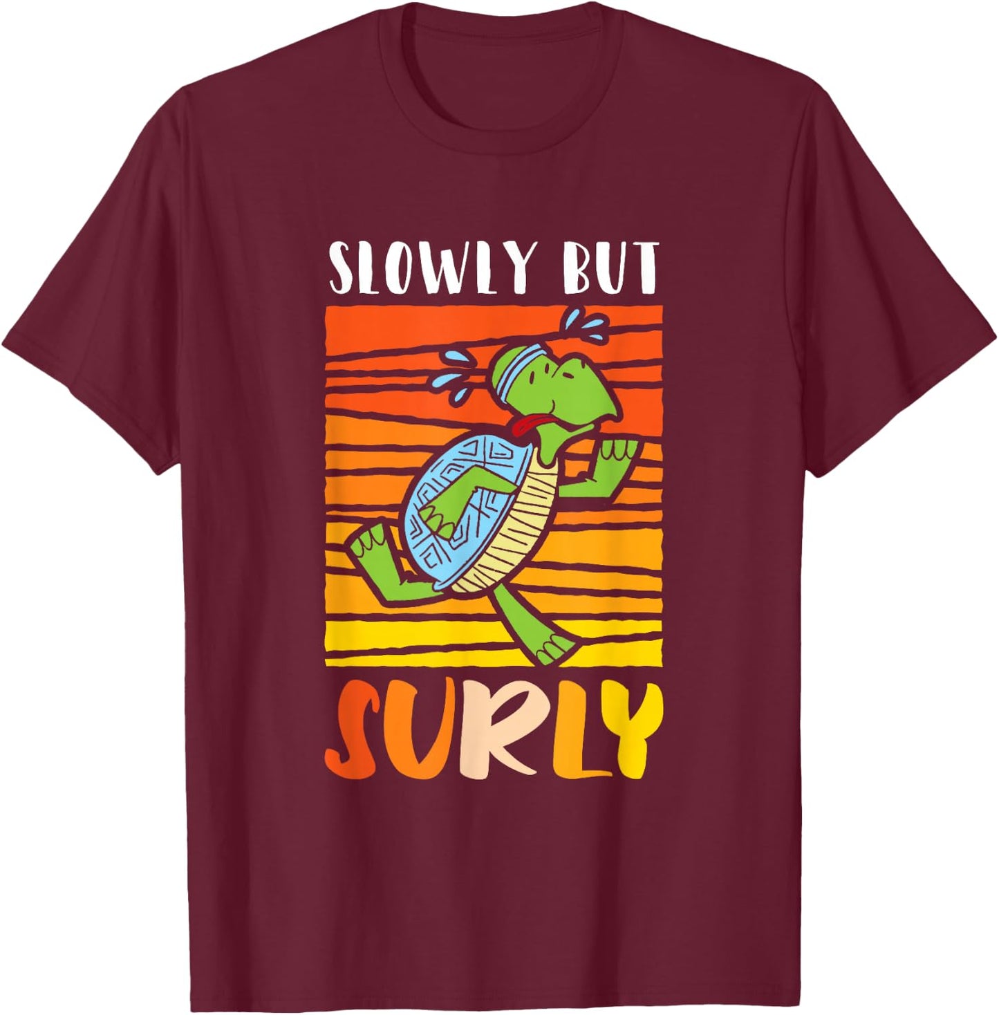 Slowly but surly - Sea Turtle T-Shirt - T-Shirt | Maroon