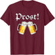 Oktoberfest Shirt Men Women Cheers Beer Festival Prost T-Shirt - T-Shirt | Maroon