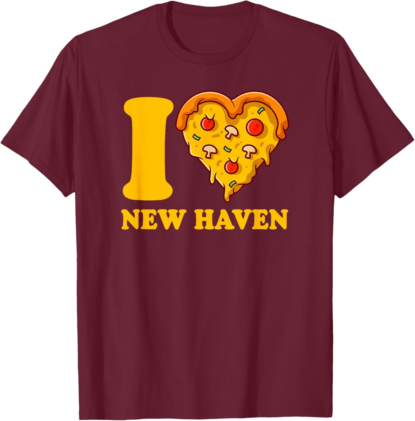 I Love New Haven Connecticut Pizza I Heart New Haven Pizza T-Shirt - T-Shirt | Maroon