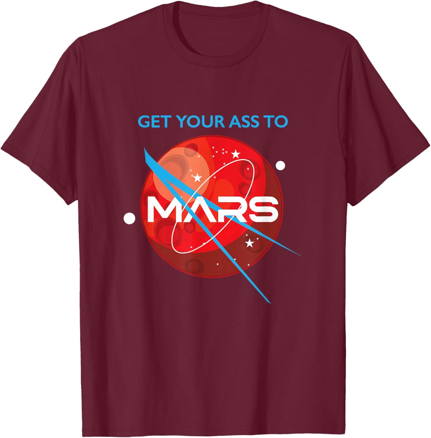 Get Your Ass To Mars Planetary Exploration Buzz Design T-Shirt - T-Shirt | Maroon