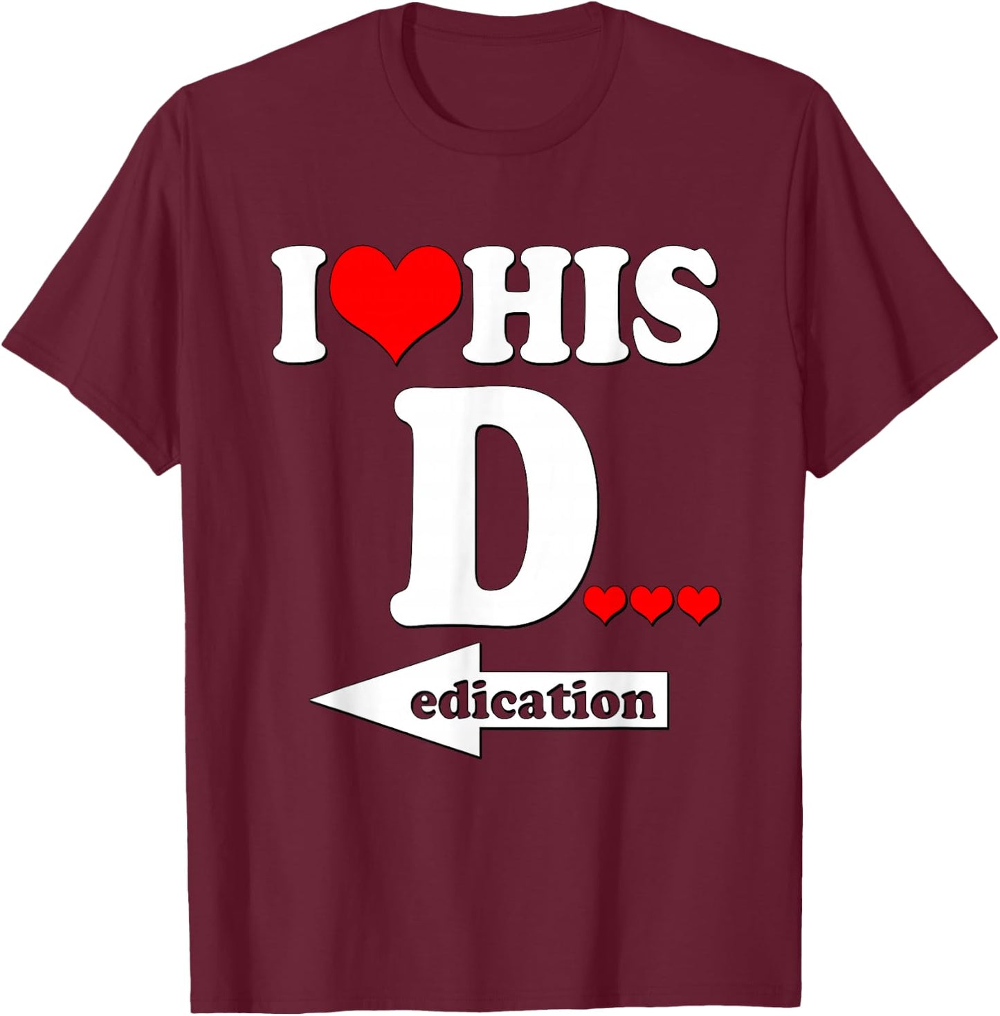 Funny Valentine's Day Couple Matching I Love His Dedication T-Shirt - T-Shirt | Maroon