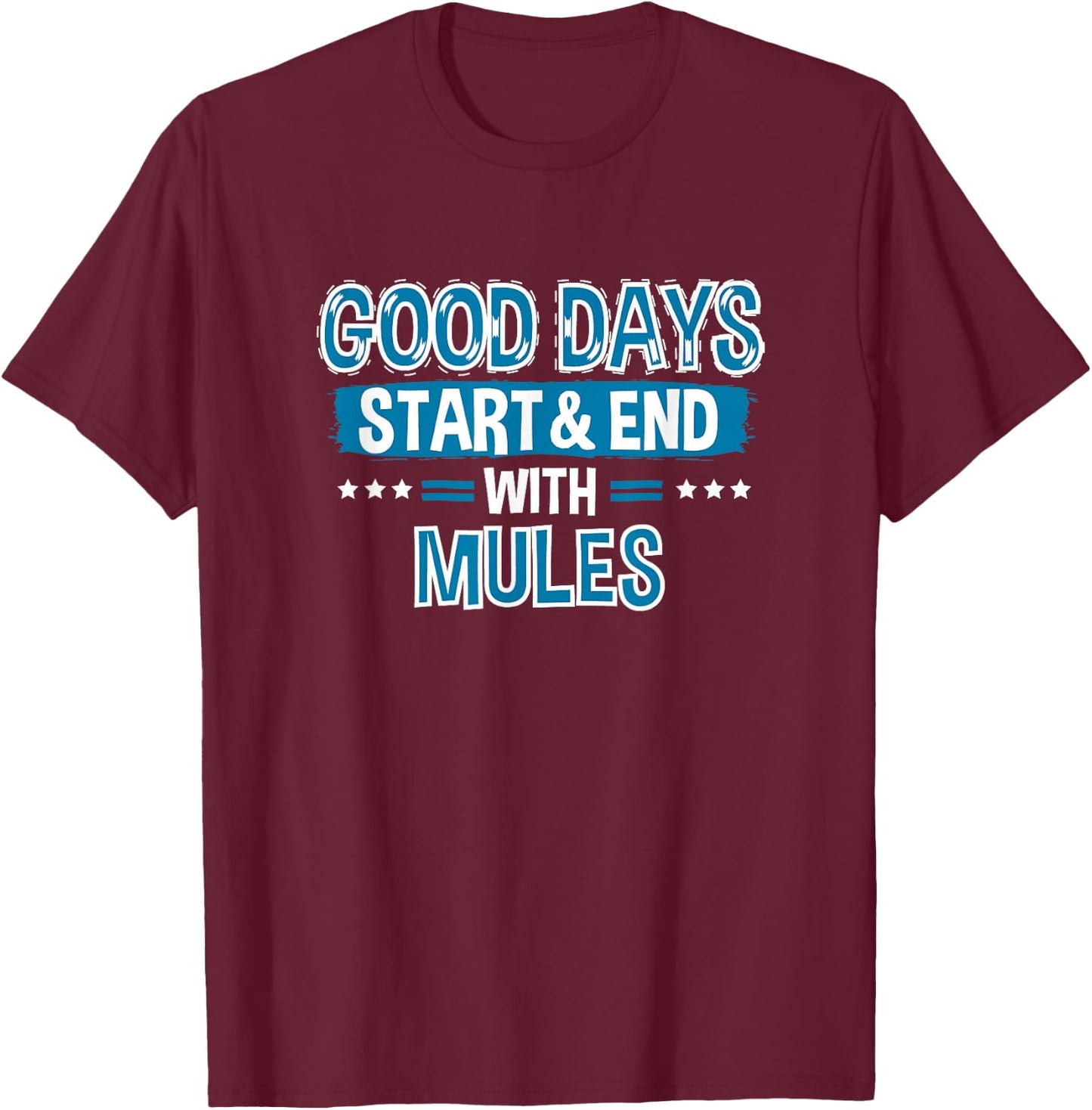 MULES Lover Clothes Animal Quote Gift Mule T-Shirt - T-Shirt | Maroon