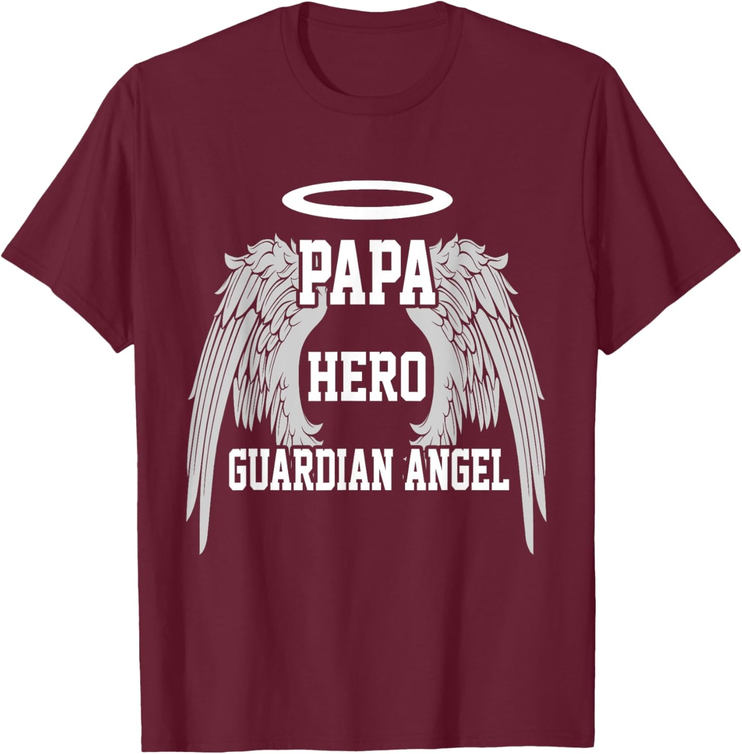 Papa is my guardian Angel Hero Peace forever Dad in Heaven T-Shirt - T-Shirt | Maroon