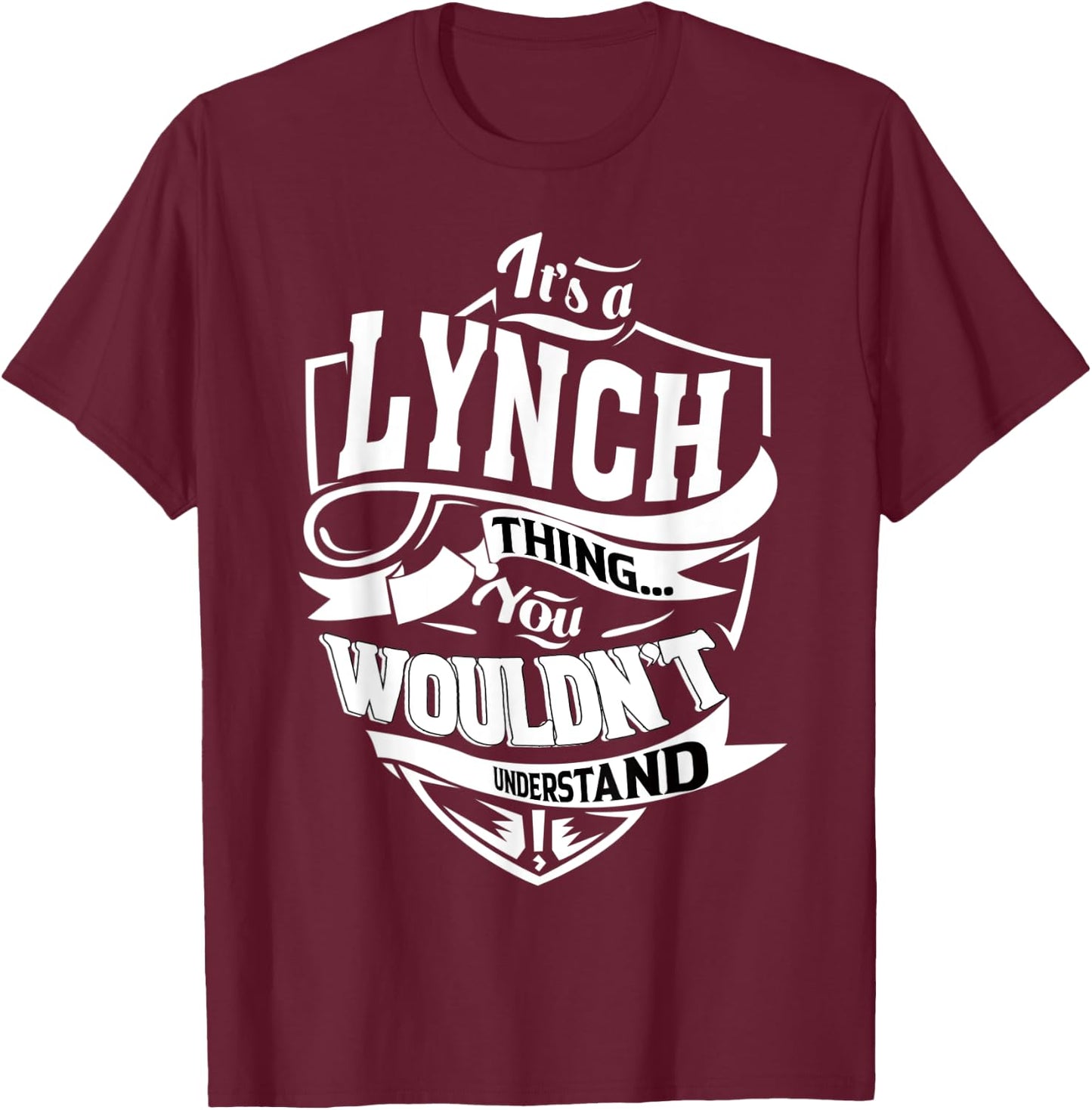 It's a LYNCH Thing Gifts T-Shirt - T-Shirt | Maroon