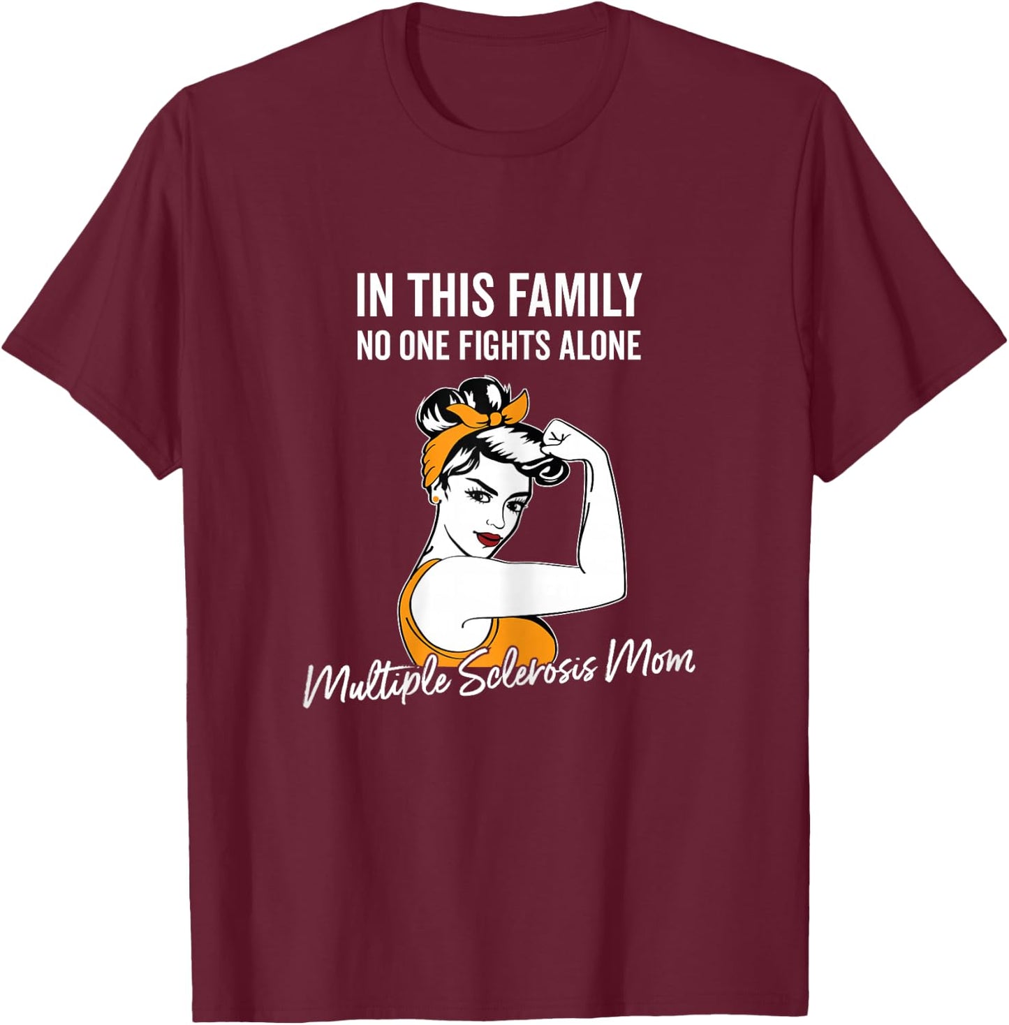 Orange Multiple Sclerosis Mom Mother Attention T-Shirt - T-Shirt | Maroon