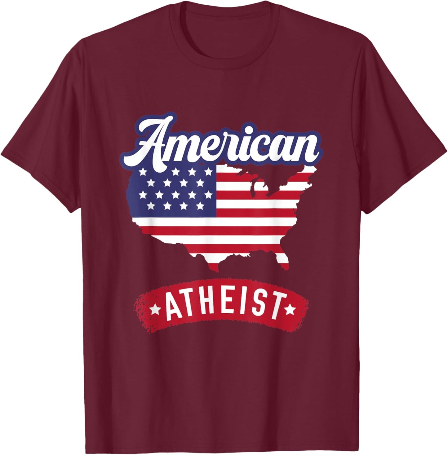 American Atheist - USA Atheism for an Atheist T-Shirt - T-Shirt | Maroon