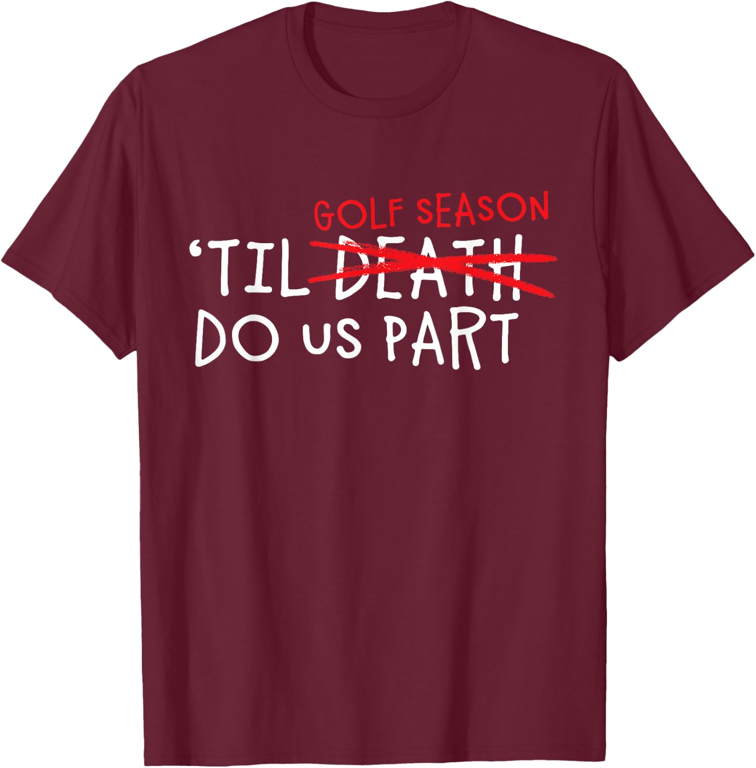 Funny Bride & Groom Marriage Vows Shower Design Golf Season T-Shirt - T-Shirt | Maroon