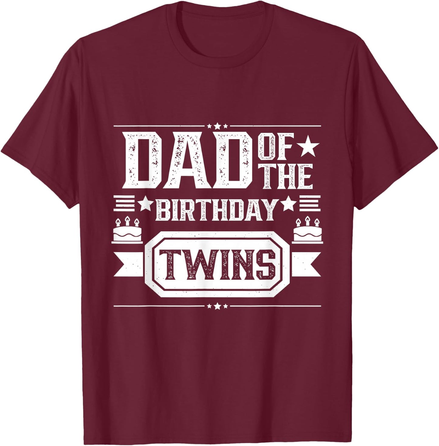 Dad Of The Birthday Twins Cute Twin Celebrate Father Daddy T-Shirt - T-Shirt | Maroon