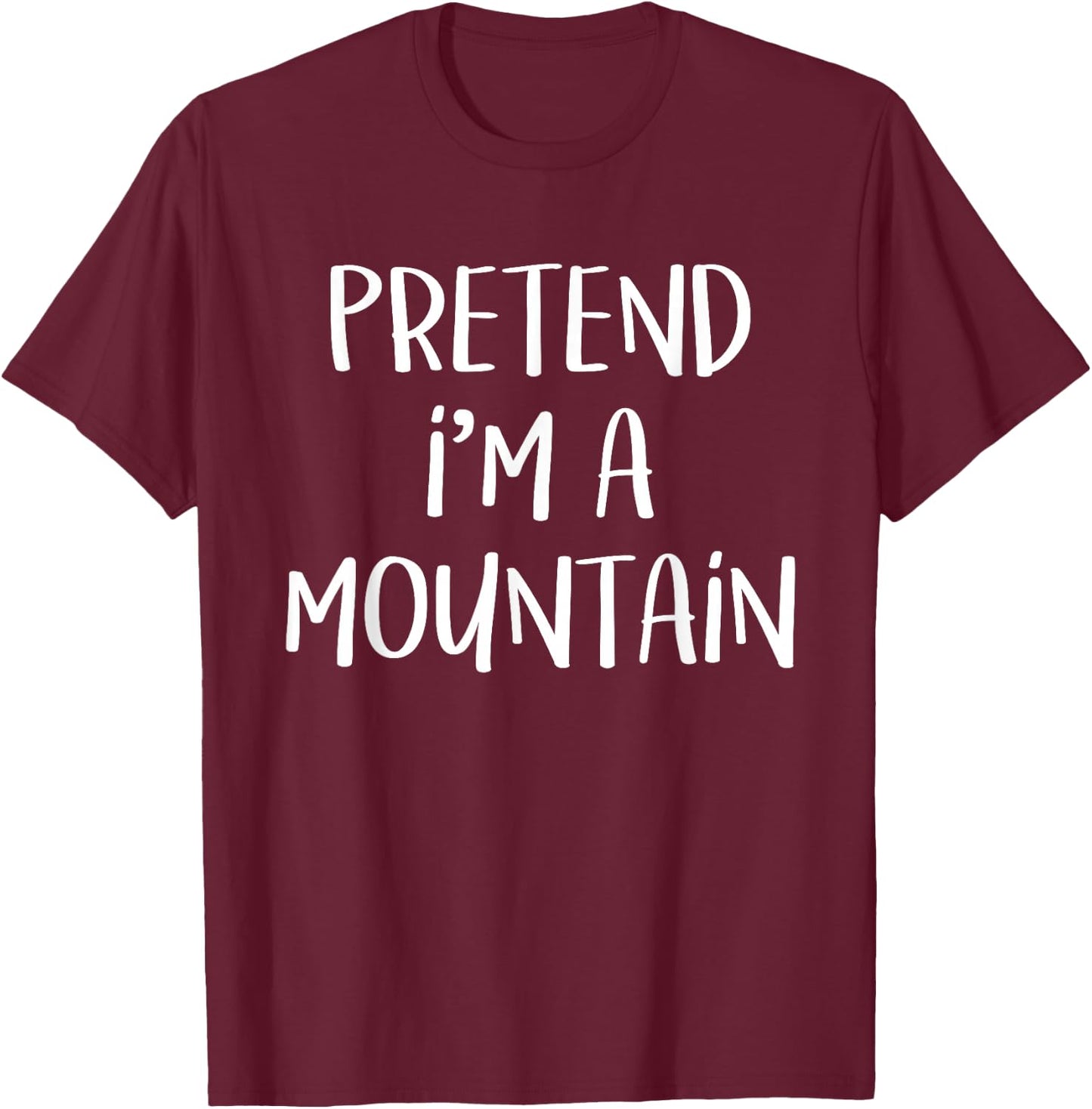 Pretend I'm A Mountain Costume Funny Nature Halloween Party T-Shirt - T-Shirt | Maroon