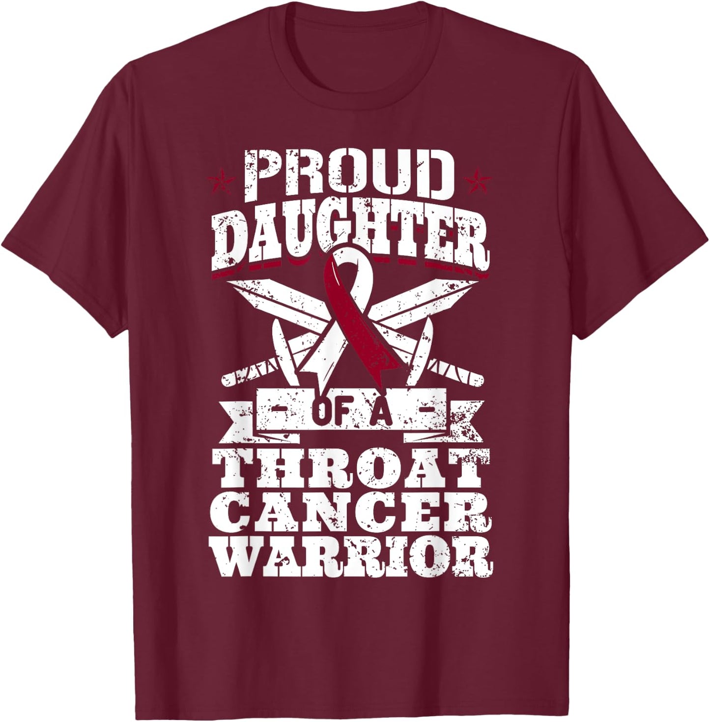 Proud Daughter Of A Throat Cancer Warrior Awareness Ribbon T-Shirt - T-Shirt | Maroon
