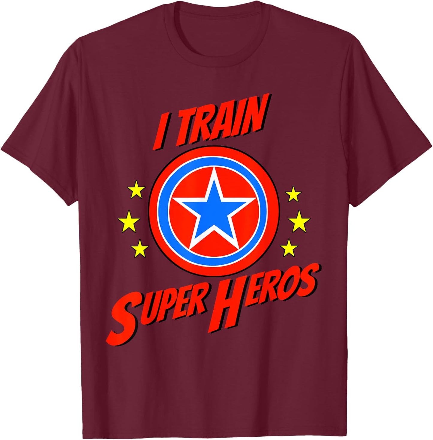 I Train Superheros Funny Personal Trainer Workout Gym T-Shirt - T-Shirt | Maroon