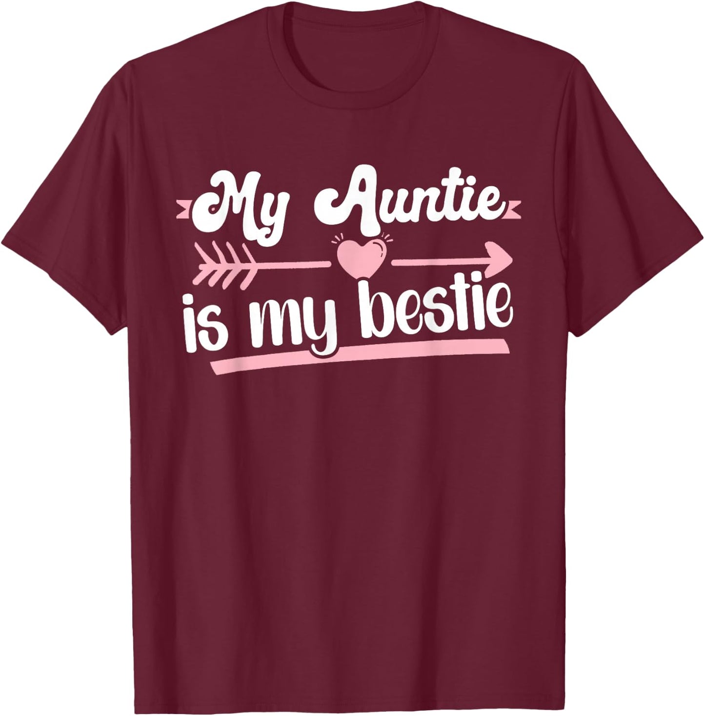 My Auntie Is My Bestie Aunt And Niece T-Shirt - T-Shirt | Maroon