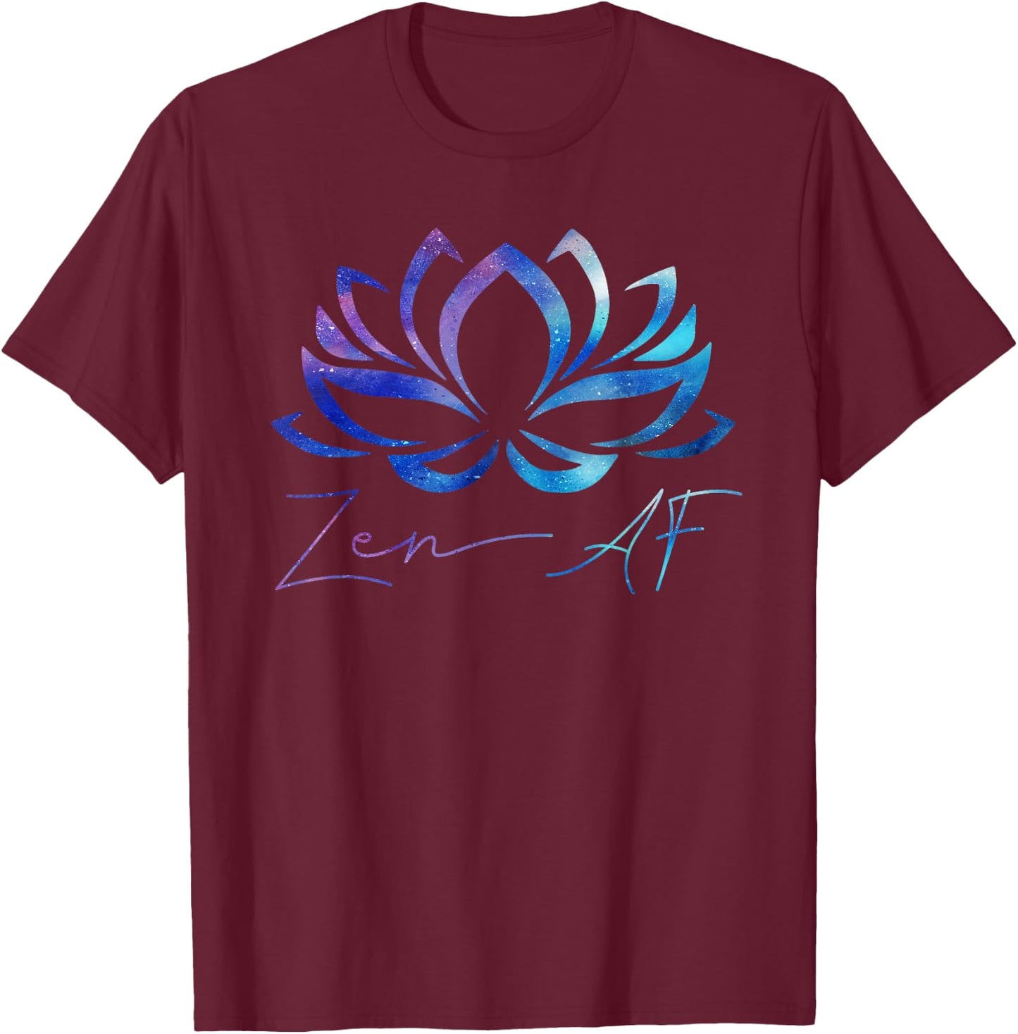 Zen AF Shirt Lotus Flower Funny Gift Yoga Clothes Spiritual T-Shirt - T-Shirt | Maroon