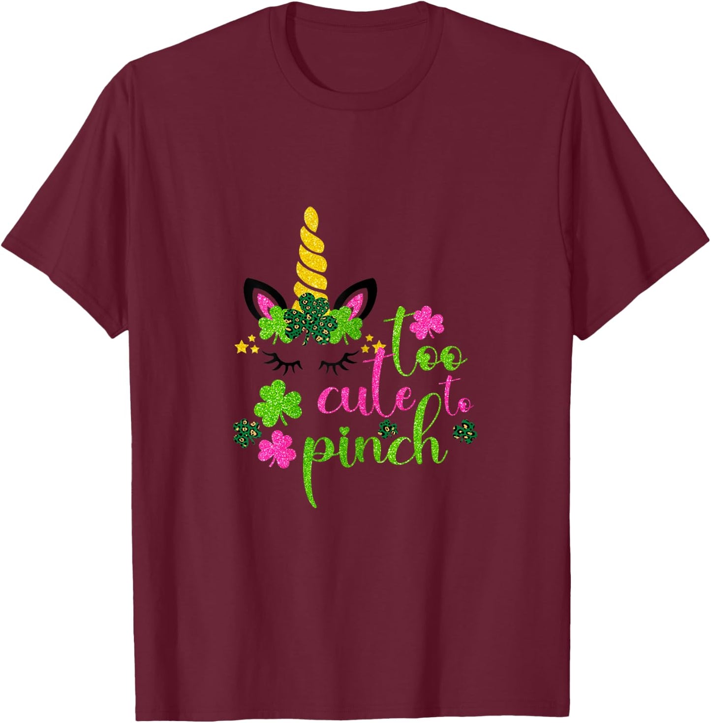 St Patricks Day Girls Kids Toddler Too Cute To Pinch Unicorn T-Shirt - T-Shirt | Maroon