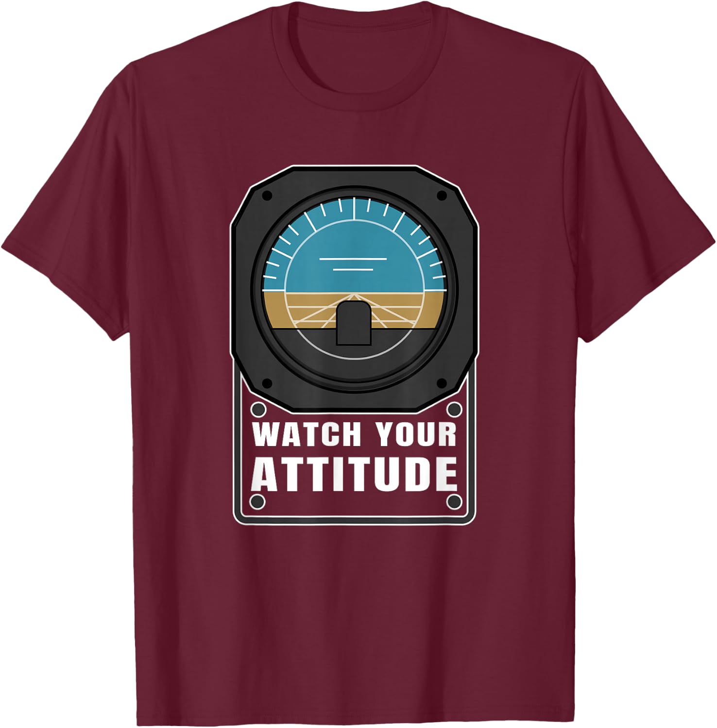 Watch Your Attitude Pilot Aviation Birthday Gift T-Shirt - T-Shirt | Maroon