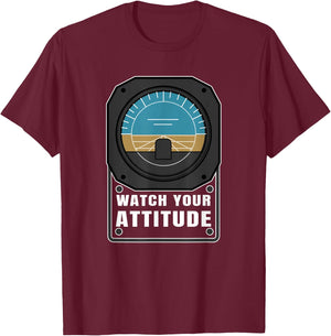 Watch Your Attitude Pilot Aviation Birthday Gift T-Shirt - T-Shirt | Maroon