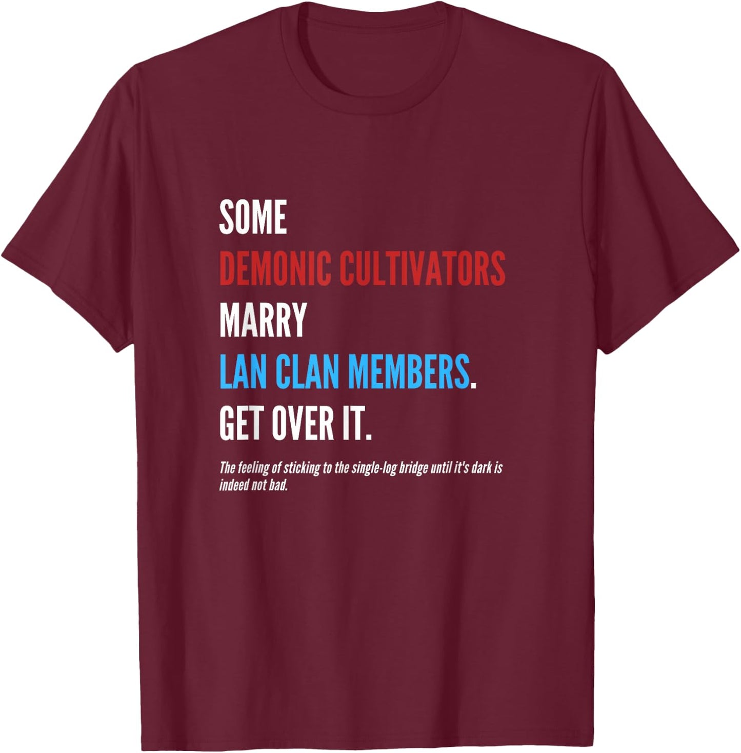 WangXian Quote - MoDaoZuShi, The Untamed, CQL T-Shirt - T-Shirt | Maroon