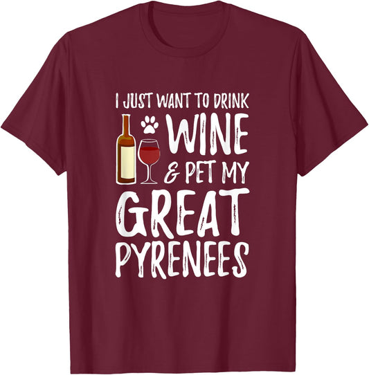 Wine and Great Pyrenees for Great Pyrenees Dog Mom Women T-Shirt - T-Shirt | Maroon