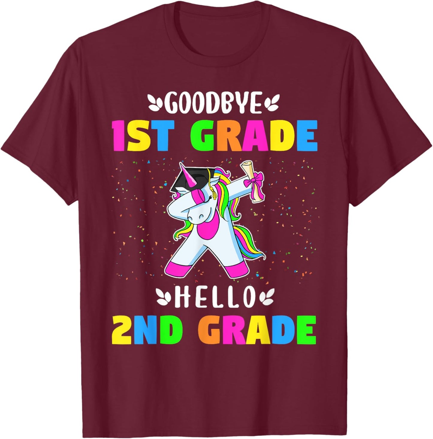 Goodbye First Grade hello second grade Unicorn Girls T-Shirt - T-Shirt | Maroon