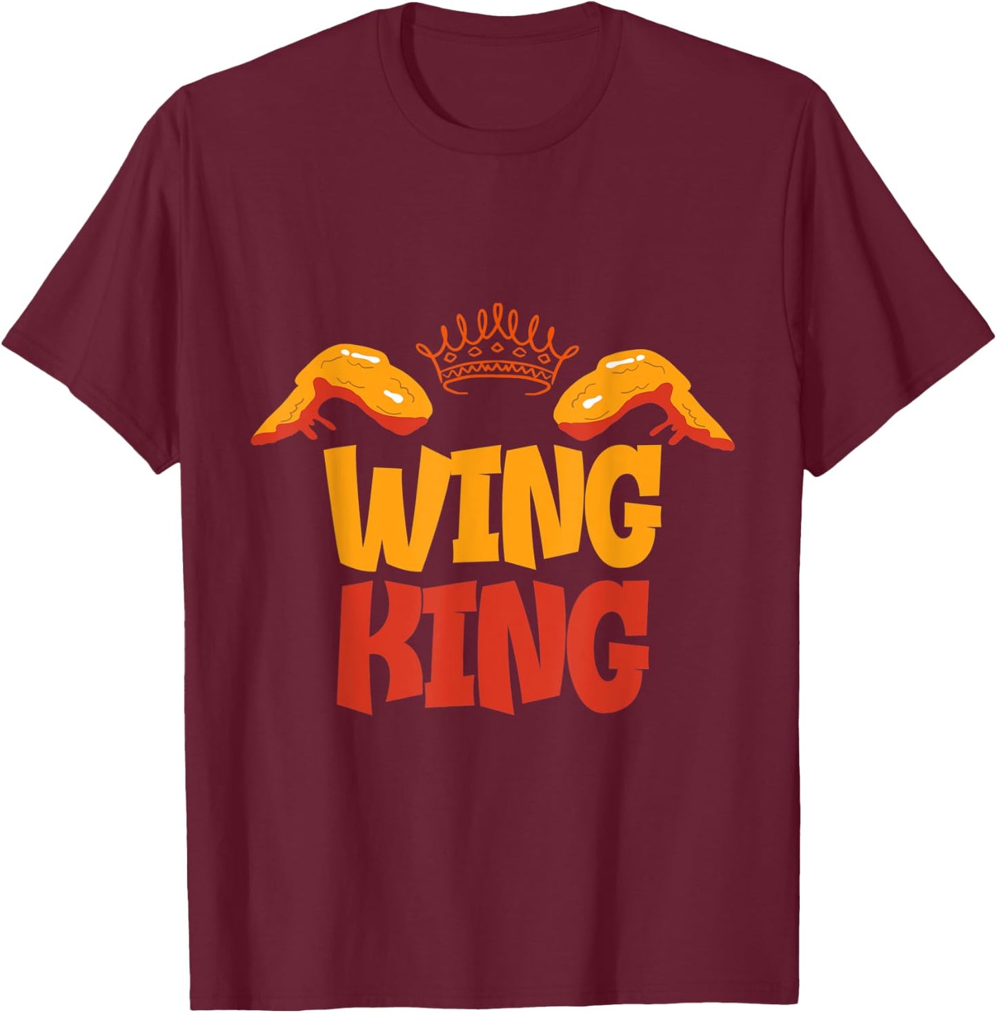 Chicken Wing King Lover T-Shirt - T-Shirt | Maroon