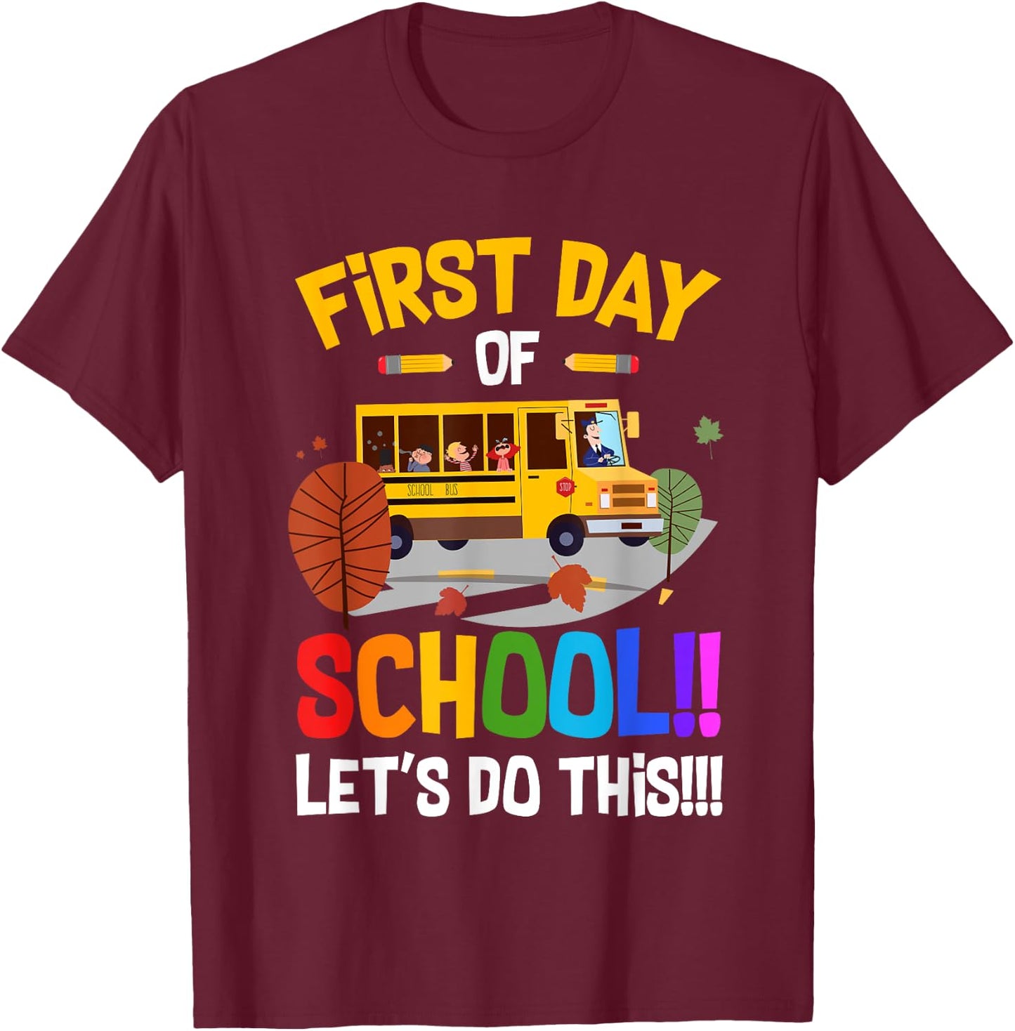 First Day of School Bus Driver Kids Teacher Back to School T-Shirt - T-Shirt | Maroon