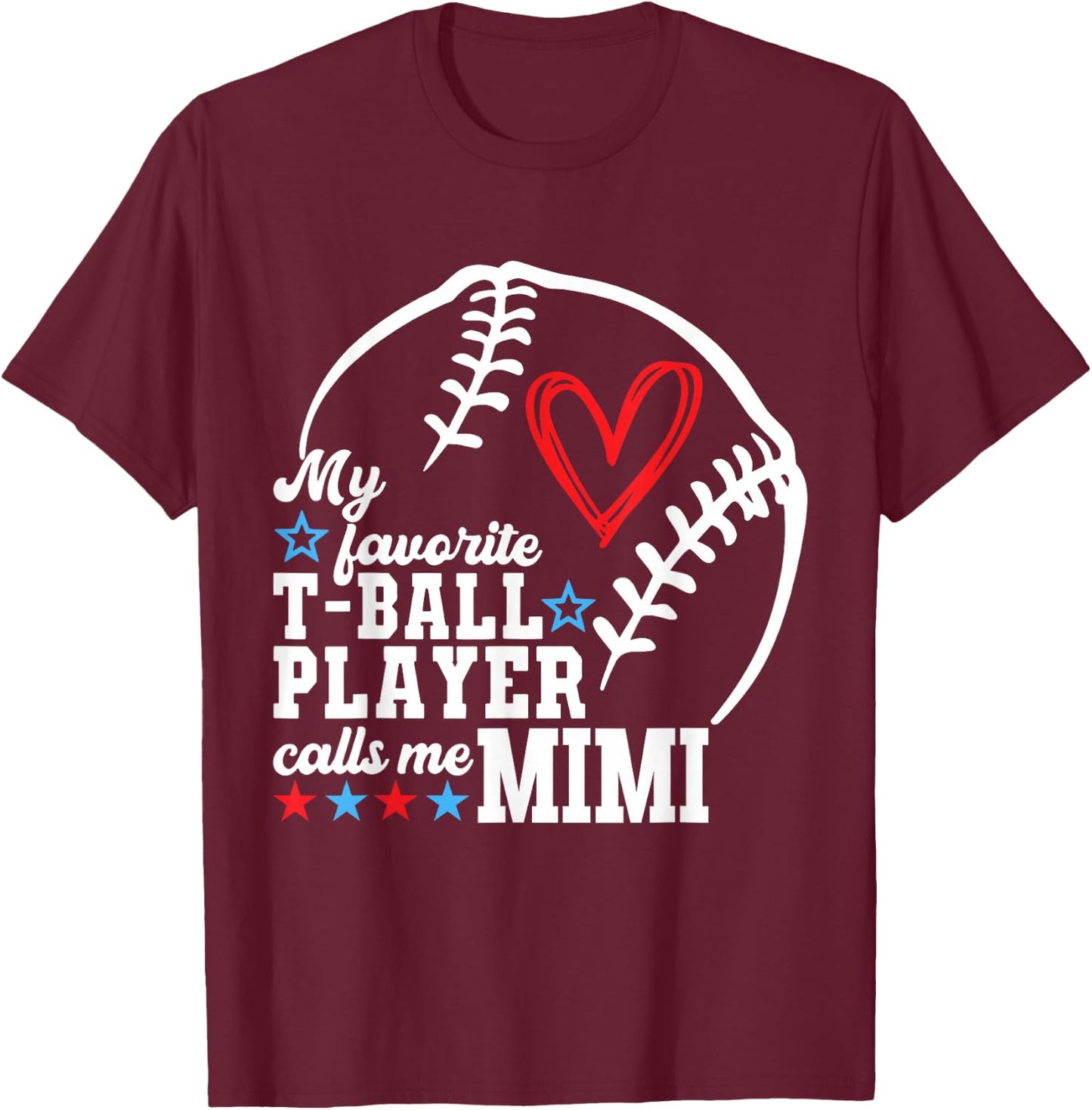 My Favorite T-Ball Player Calls Me Mimi Shirt Mother's Day T-Shirt - T-Shirt | Maroon