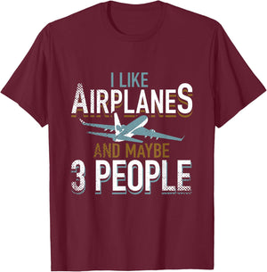 I Like Airplanes And Maybe 3 People Pilot Flying Gifts Shirt T-Shirt - T-Shirt | Maroon