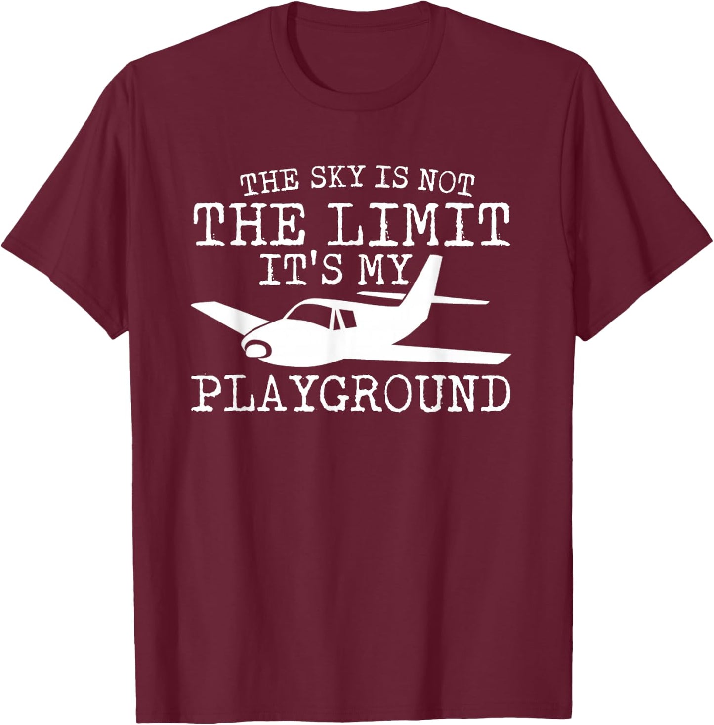 The Sky Is Not The Limit Its My Playground Pilot Pride Shirt T-Shirt - T-Shirt | Maroon