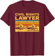 Vintage Civil Rights Lawyer Special Edition Attorney T-Shirt - T-Shirt | Maroon