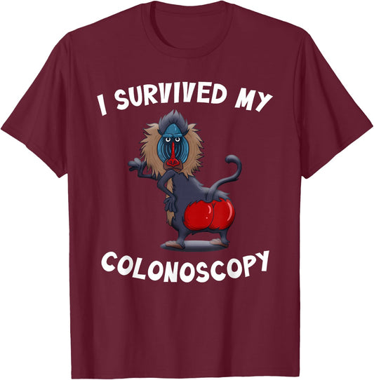 I Survived My Colonoscopy Survivor Funny Hospital Patients T-Shirt - T-Shirt | Maroon