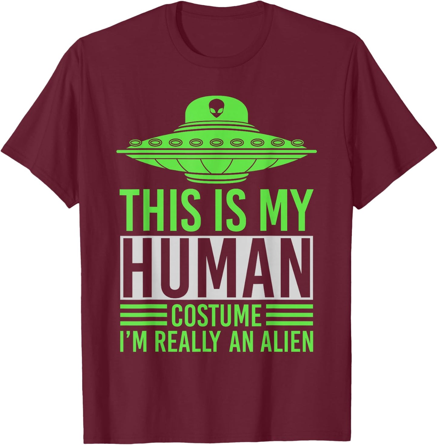 Funny Science Fiction Space UFO Abduction Costume Alien T-Shirt - T-Shirt | Maroon