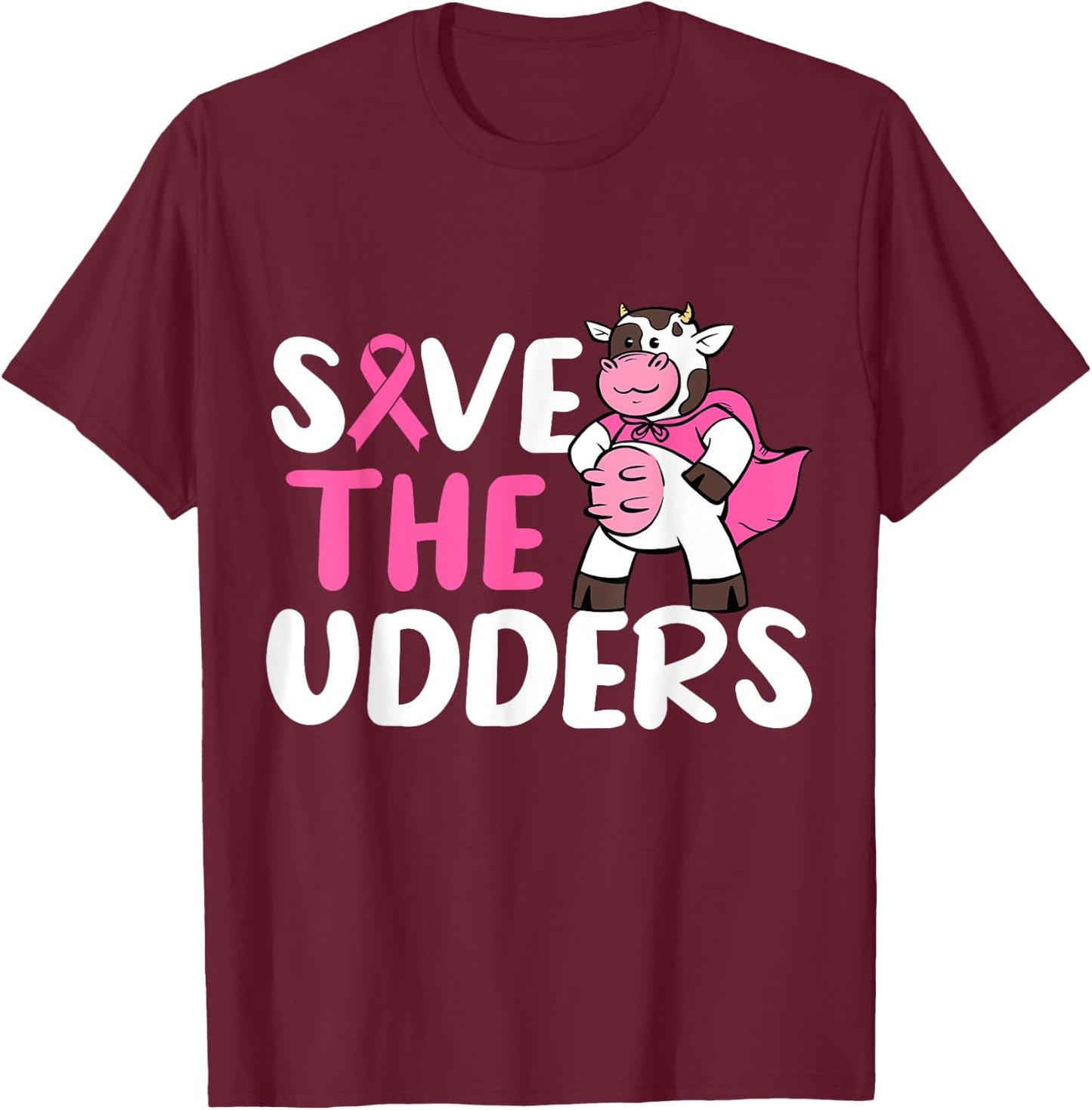 Save The Udders Cow Breast Cancer Awareness T-Shirt - T-Shirt | Maroon
