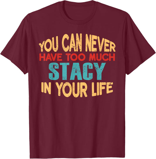 Funny Stacy Personalized First Name Joke Item T-Shirt - T-Shirt | Maroon