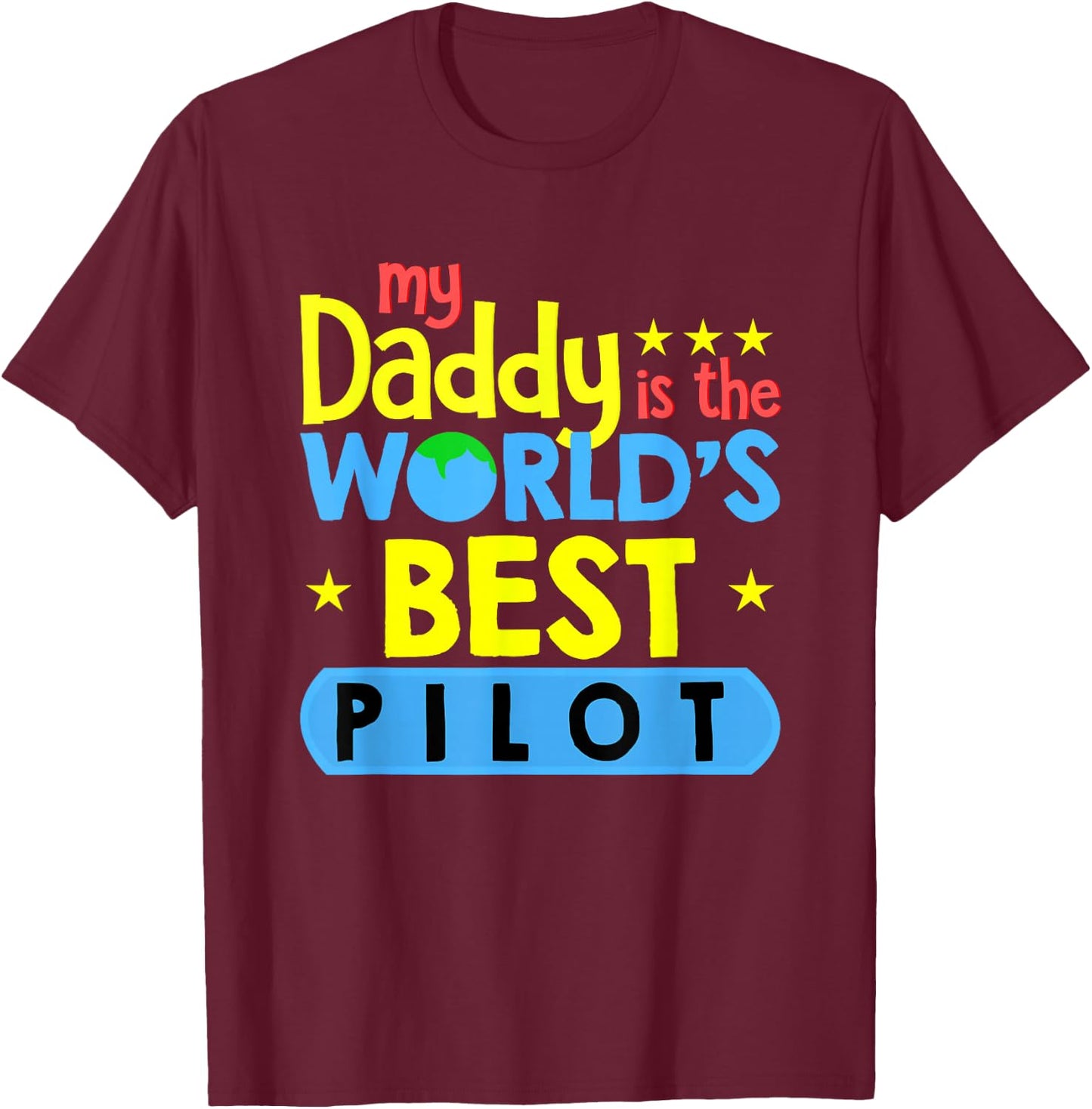 My Daddy is the world's best pilot funny aviation T-Shirt - T-Shirt | Maroon
