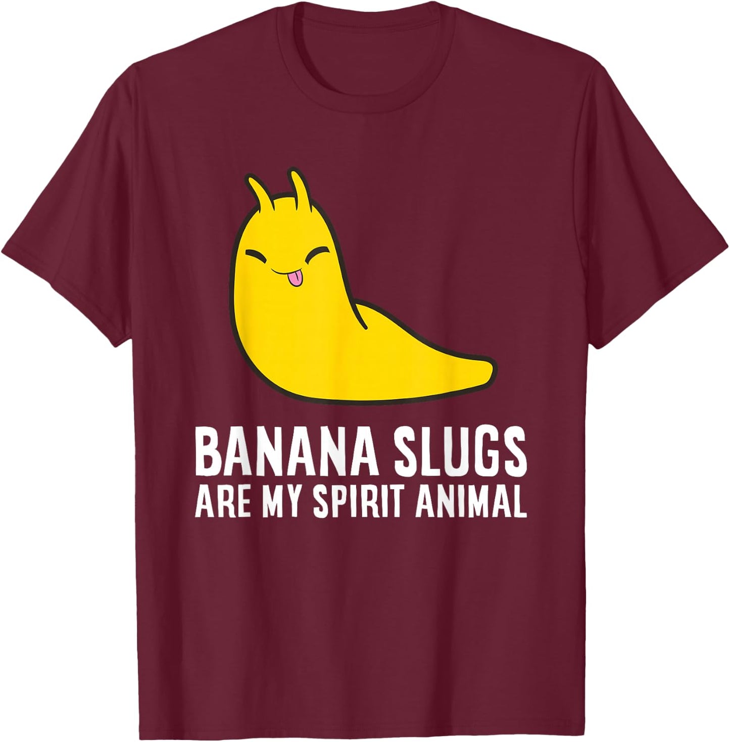 Banana Slugs Are My Spirit Animal Banana Slug Lover T-Shirt - T-Shirt | Maroon