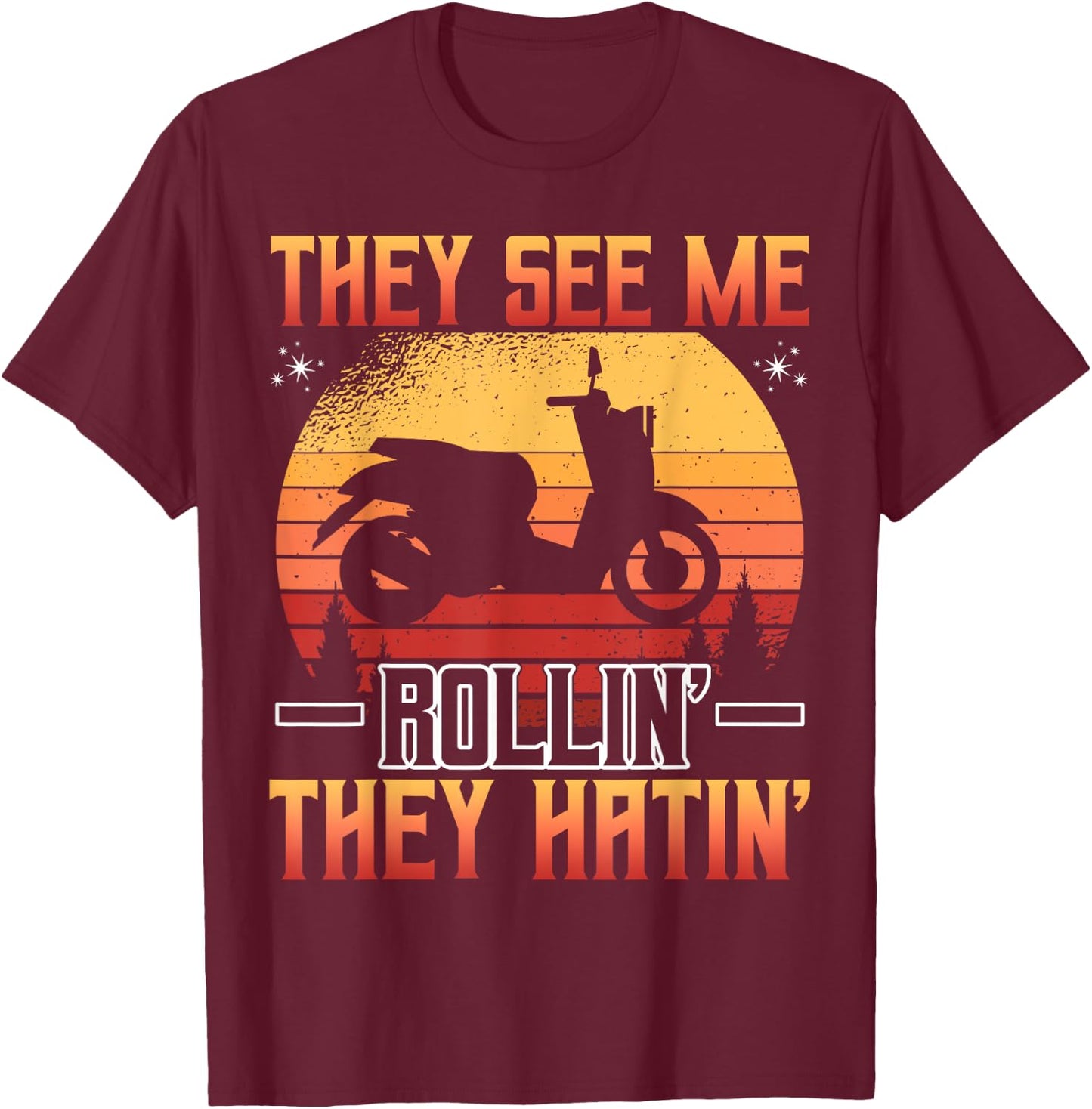 They See Me Rolling Motor Scooter Retro T-Shirt - T-Shirt | Maroon