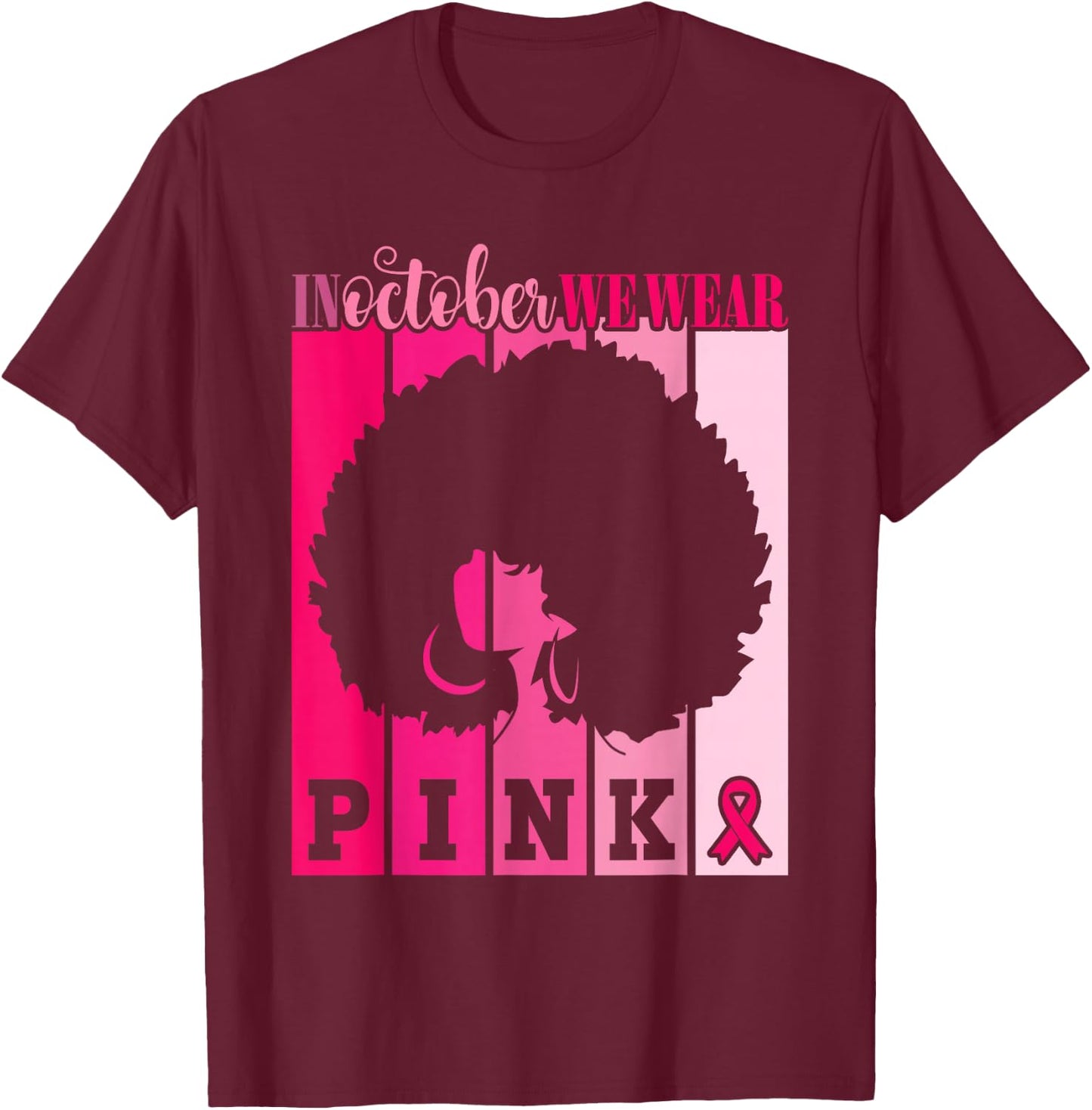 In October We Wear Pink Breast Cancer Awareness Warrior T-Shirt - T-Shirt | Maroon