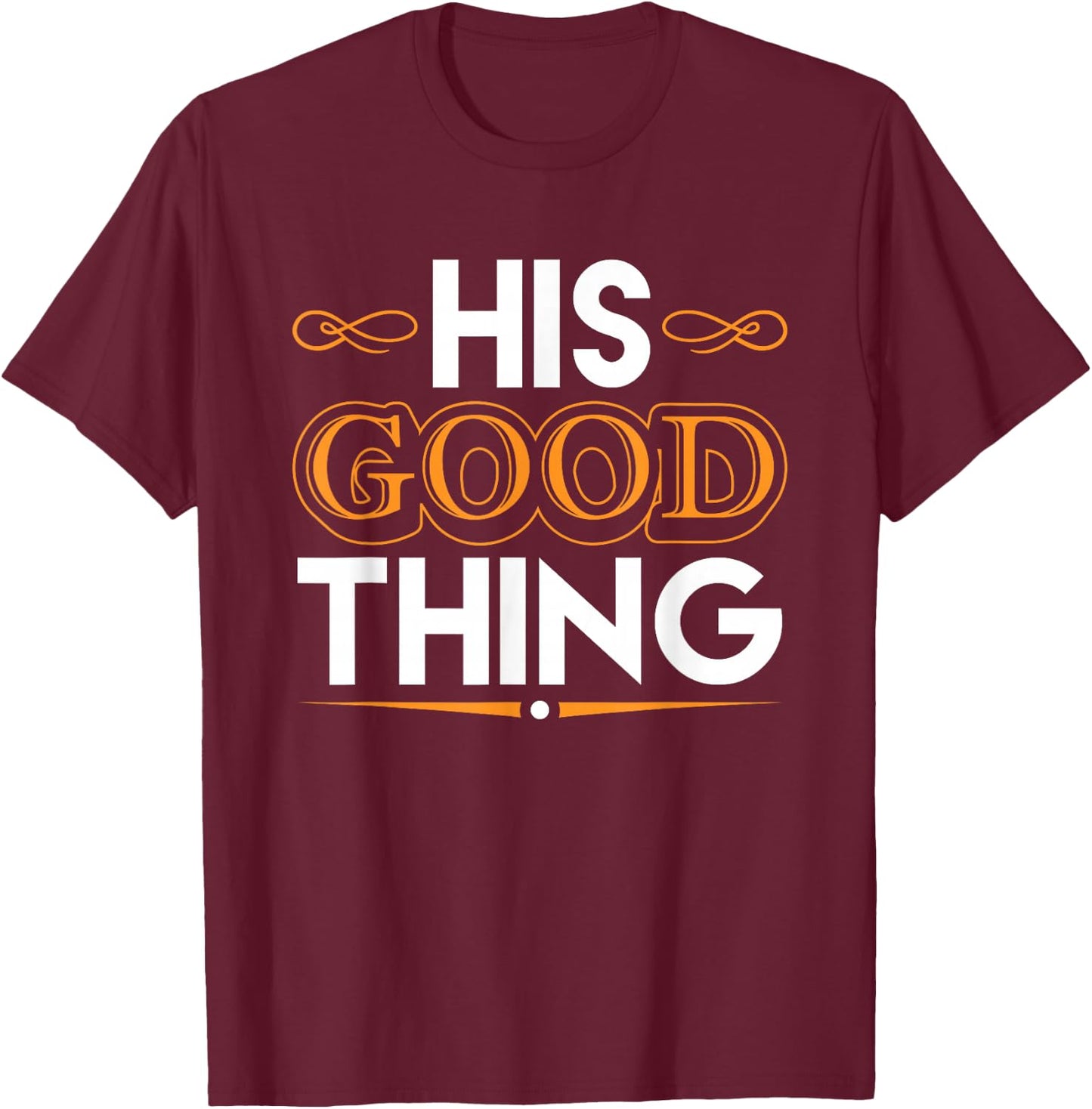 He Who Finds His Good Thing Proverbs 18 22 Matching Couple T-Shirt - T-Shirt | Maroon