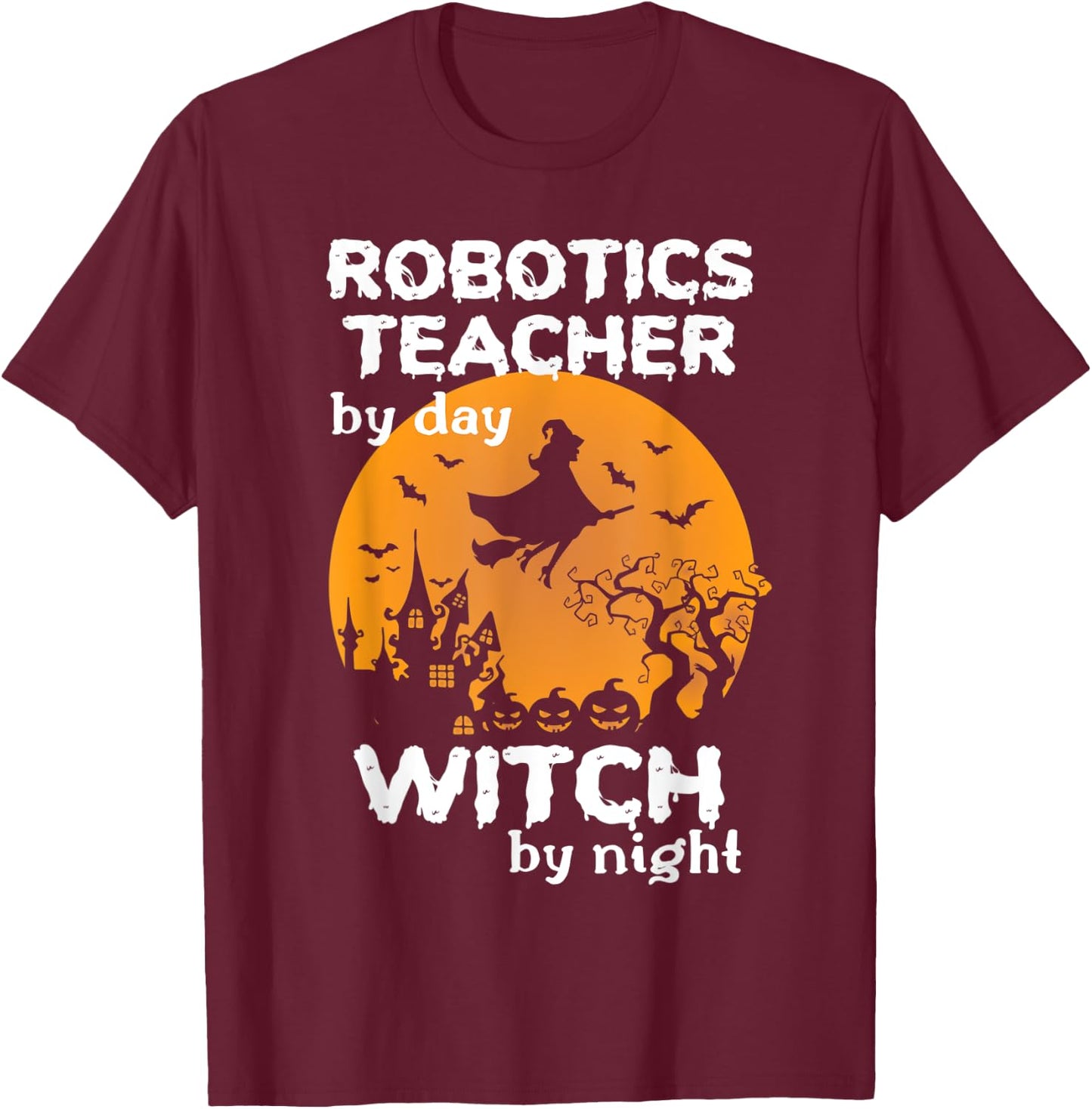 Funny Witch Pumpkin Robotics Teacher Halloween Costume T-Shirt - T-Shirt | Maroon
