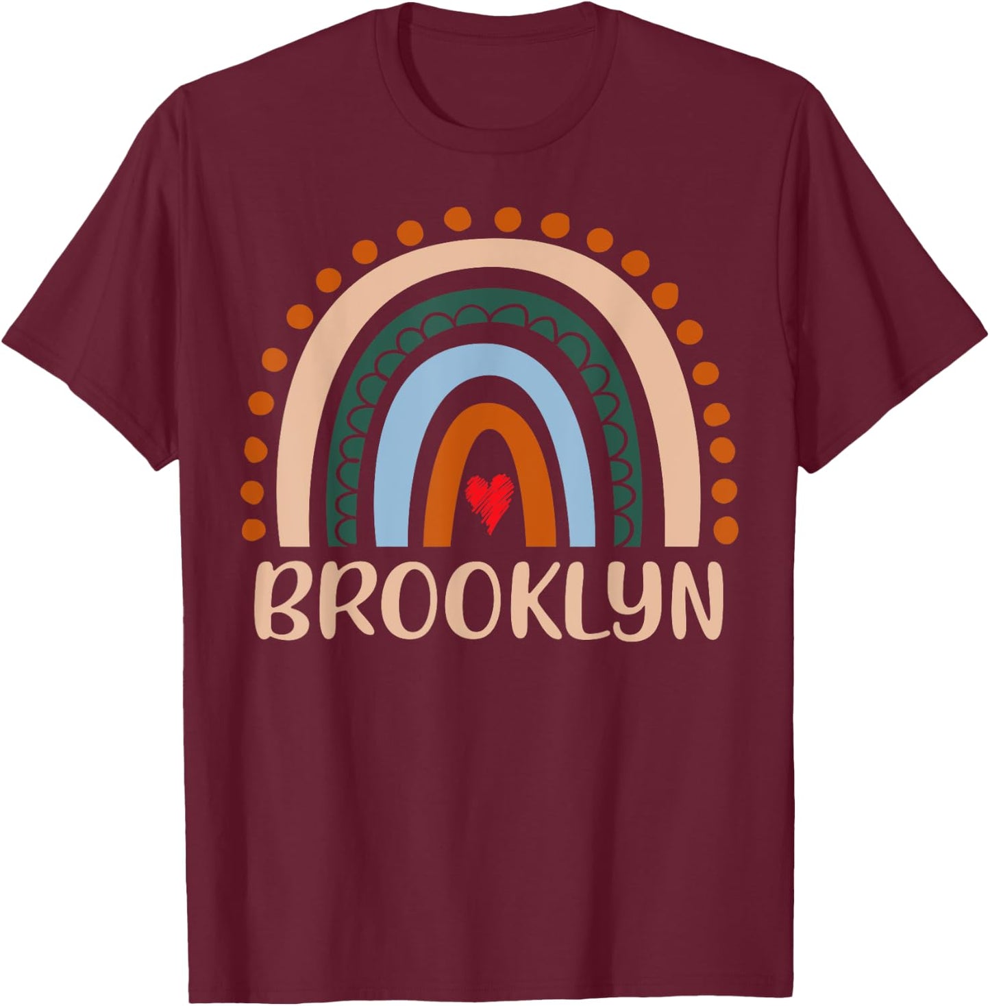 Brooklyn Name Personalized Funny Women Rainbow Brooklyn T-Shirt - T-Shirt | Maroon