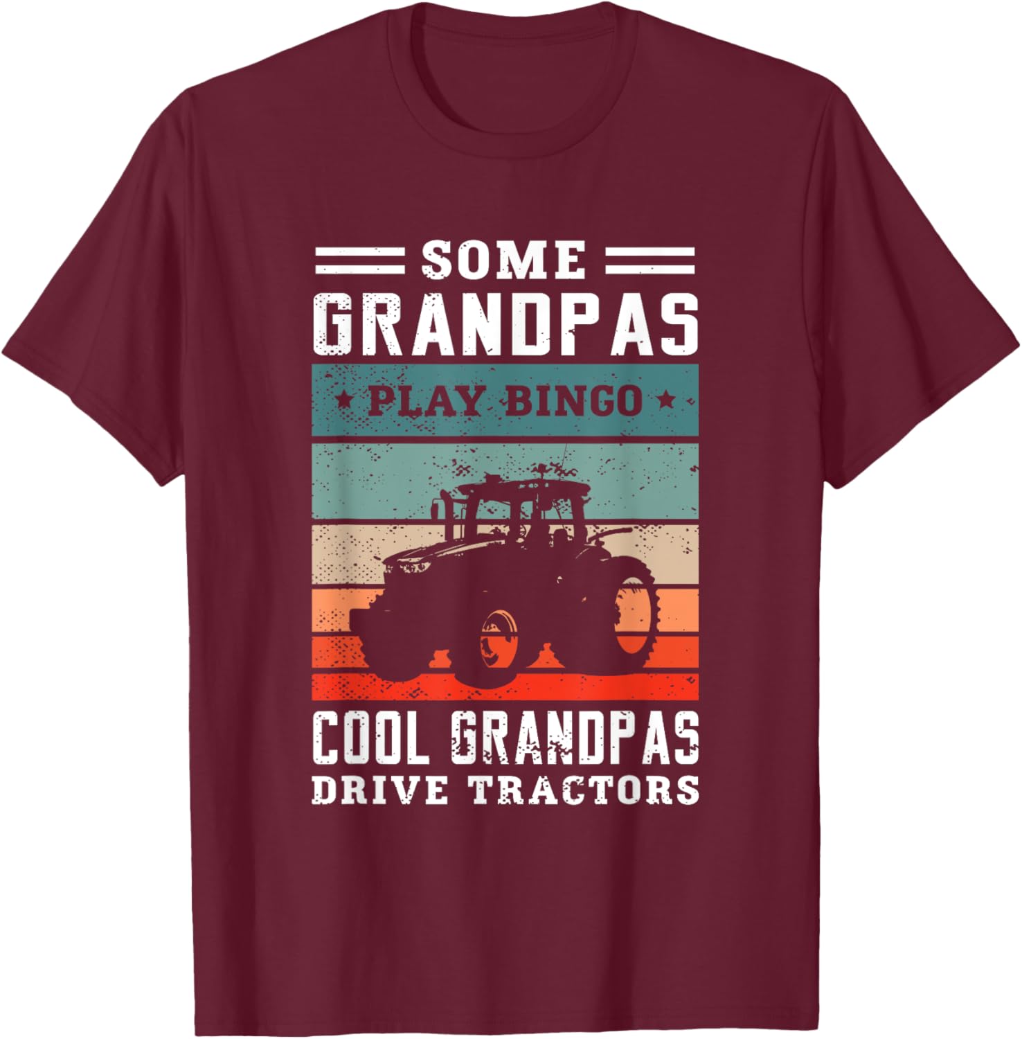 Some grandpas play bingo cool grandpas drive tractors Farmer T-Shirt - T-Shirt | Maroon