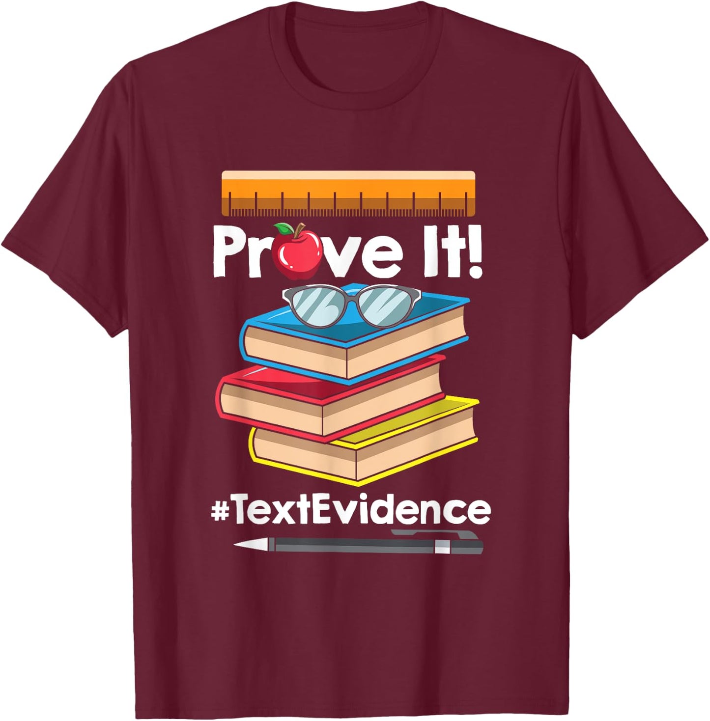 ENGLISH TEACHER Prove It Text Evidence T-Shirt - T-Shirt | Maroon