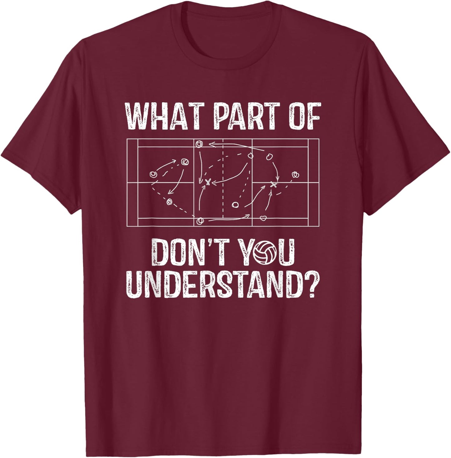 What Part of Dont You Understand Volleyball Coach Player T-Shirt - T-Shirt | Maroon