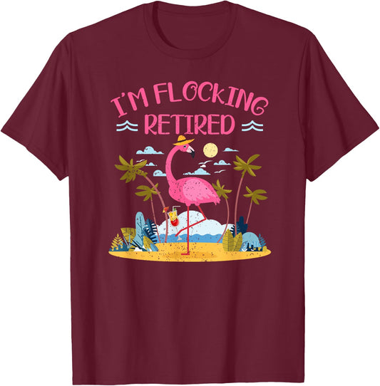 Im Flocking Retired Flamingo Retiree Pensioner Retirement T-Shirt - T-Shirt | Maroon